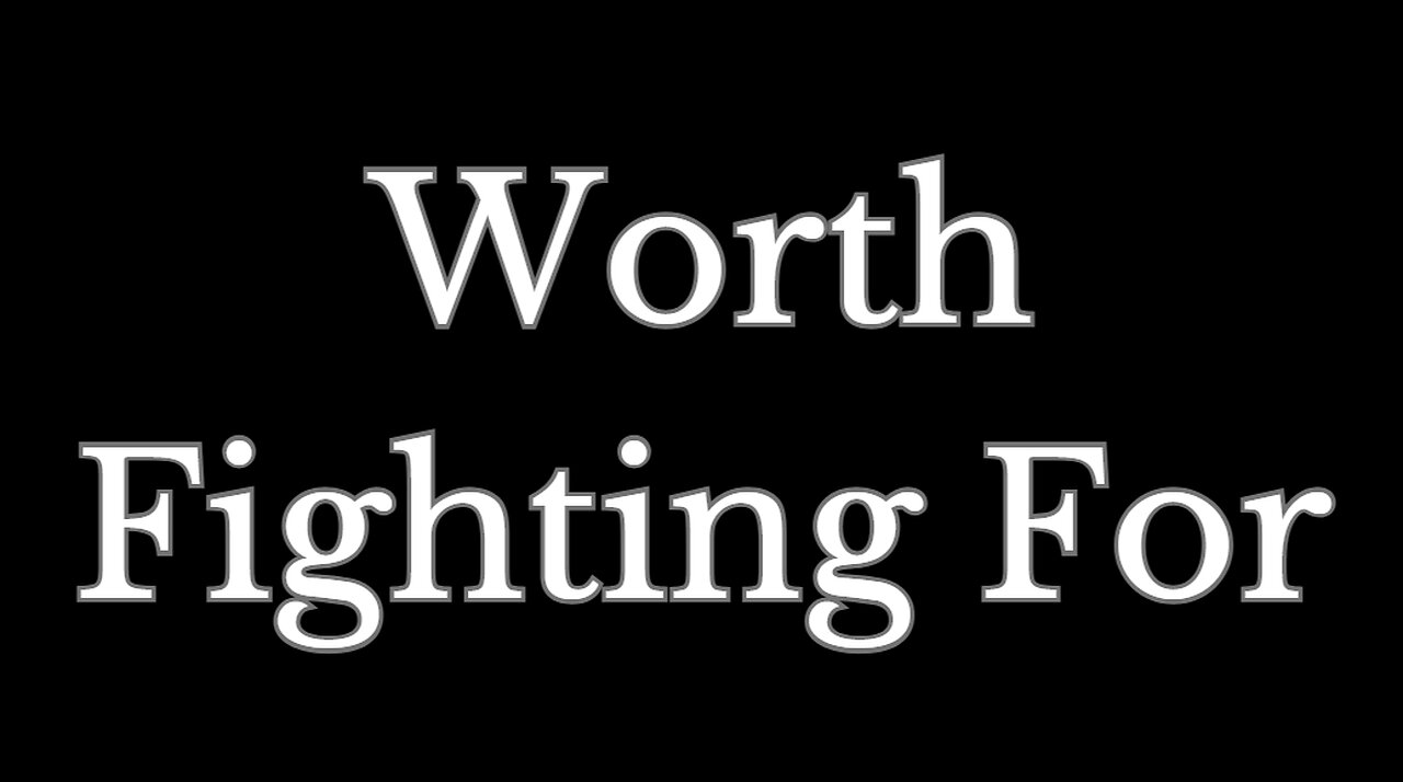 Worth Fighting For