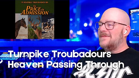 Boomer Listens to Turnpike Troubadours - Heaven Passing Through (2025)