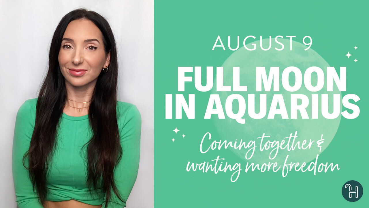 🌕 Full Moon in Aquarius: Coming together & wanting more freedom