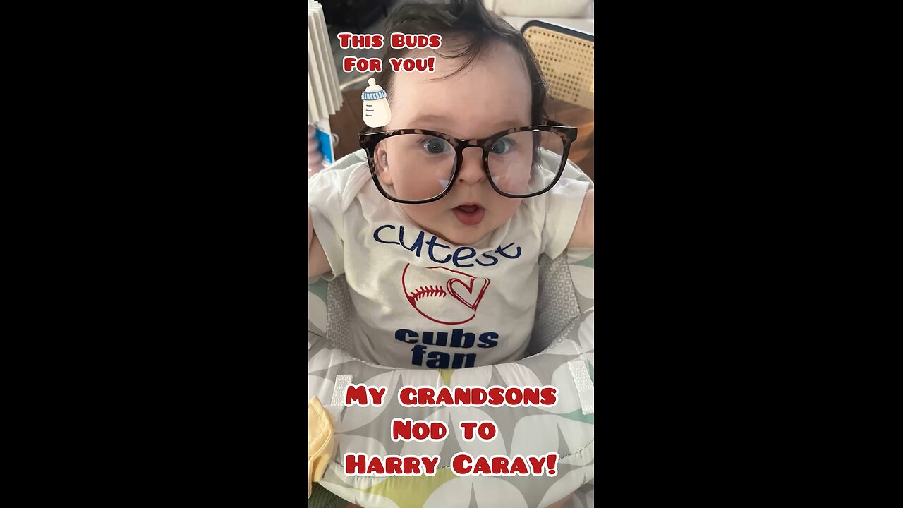 Harry Caray Baby. This Buds for you!