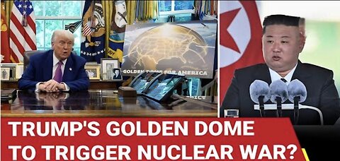 Putin's Friend Shreds Trump s Golden Dome To Pieces; After China, N. Korea Warns Of Nuclear War