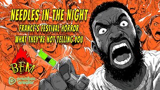 Needles in the Night: France's Festival Horror – What They’re Not Telling You