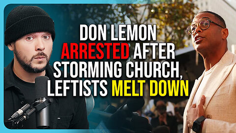Don Lemon ARRESTED After Storming Church, Leftists MELT DOWN