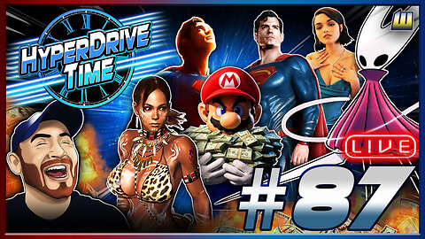 Silksong MODDED Already, Superman 3X Snyder, The END of The GIRL BOSS, it's HYPERDRIVE TIME E87!