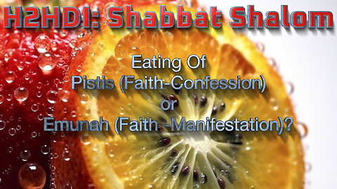 Shabbat Live - Eating Of Pistis (Faith-Confession) or Emunah (Faith -Manifestation)