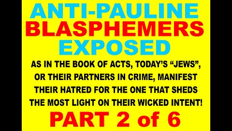 Debunking Apostle Paul Blasphemers Pt 2