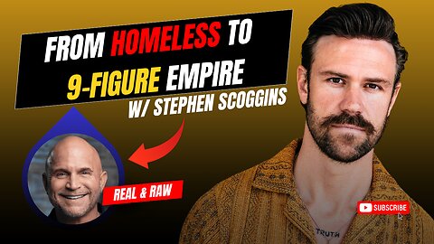 From Homeless to 9-Figure Empire w/ Stephen Scoggins | EP452