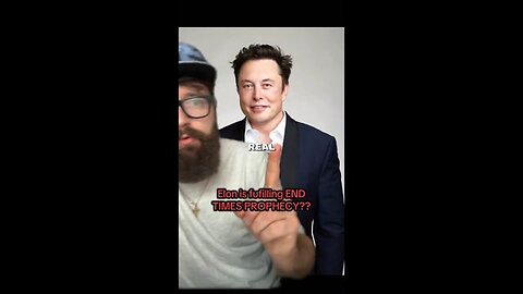 ELON IS FUFILLING END TIMES PROPHECY!!!