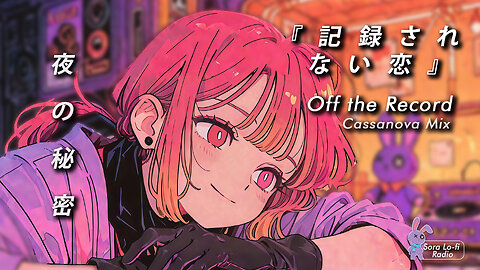 Sora Lofi Radio | Vocaloid Off The Record (Official MV)