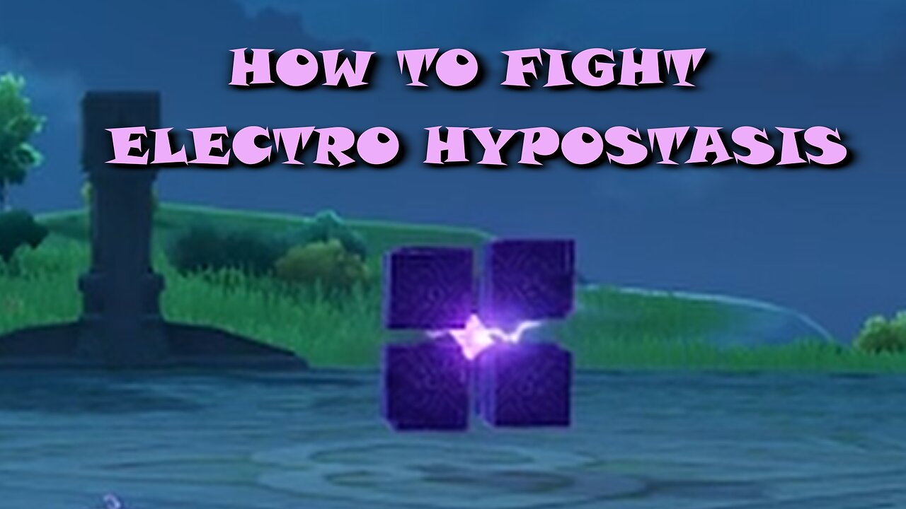 Genshin Impact | How To Fight Electro Hypostasis