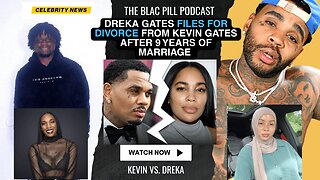 Dreka Gates files for DIVORCE from Kevin Gates after 9 years of MARRIAGE