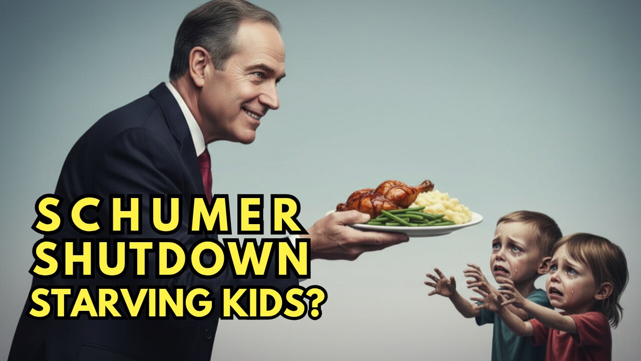 Schumer Shutdown Starving Kids?