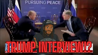 TRUMP INTERVIEW PLUS MORE!