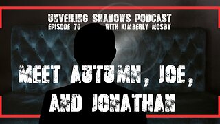 Meet Autumn, Joe & Jonathan: Targeted Voices Expose Global Abuse & Fight Back | Unveiling Shadows 70