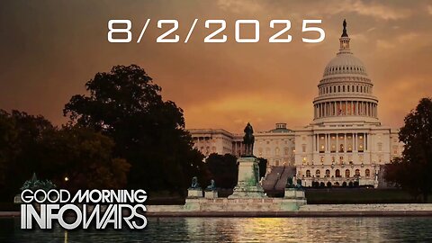 GOOD MORNING INFOWARS WITH BREANNA MORELLO: 8/2/2025: