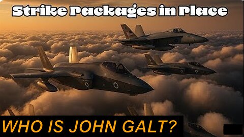 MONKEY WERSX SITREP-Strike Packages in Place. WHO IS John Galt, SGANON