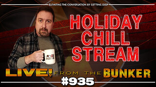 Live From The Bunker 935: Holiday Chill Stream