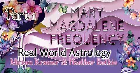 Mary Magdalene Frequency in the Astrology Chart - Part 1