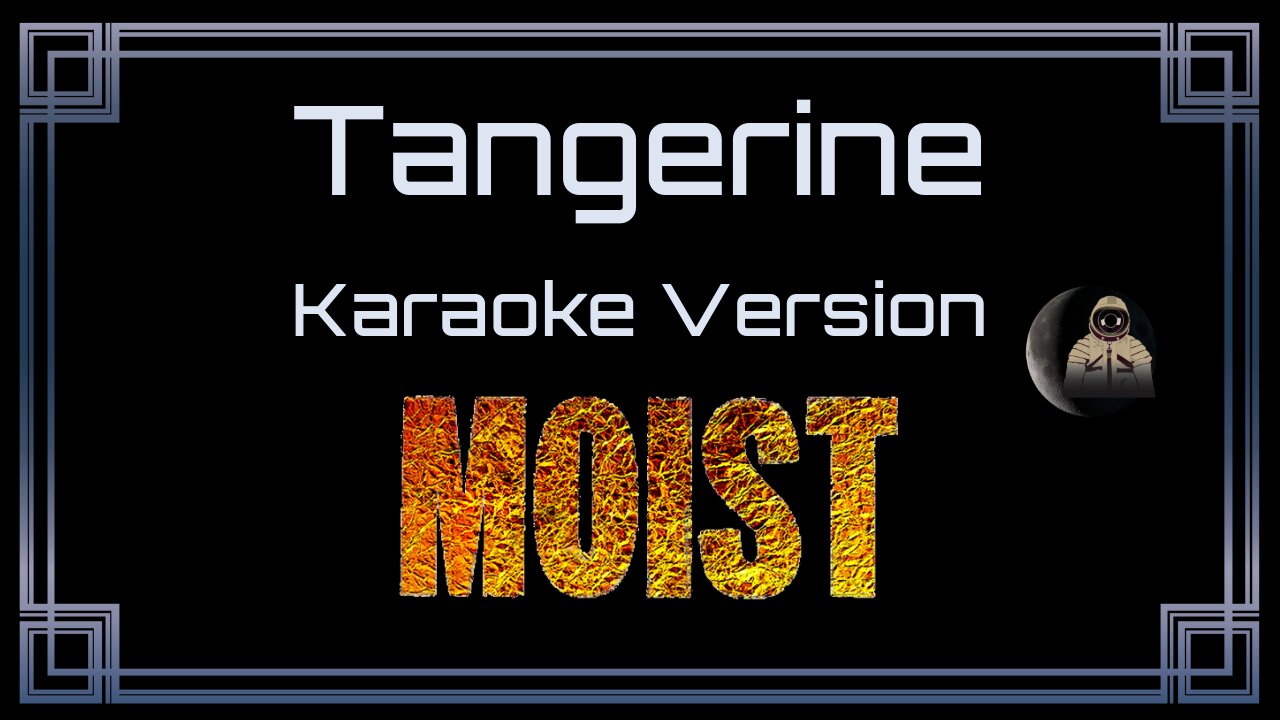 Moist - Tangerine (CC)
