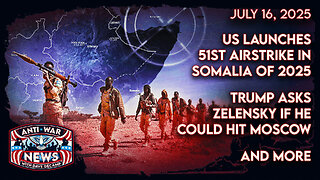 US Launches 51st Airstrike in Somalia of 2025, Trump Asks Zelensky If He Could Hit Moscow, and More