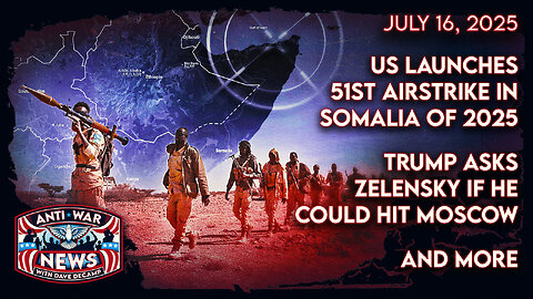 US Launches 51st Airstrike in Somalia of 2025, Trump Asks Zelensky If He Could Hit Moscow, and More
