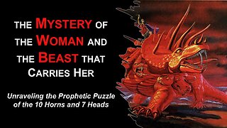8/2/25 the Mystery of the Woman and the Beast that Carries Her - Unraveling the Prophetic Puzzle