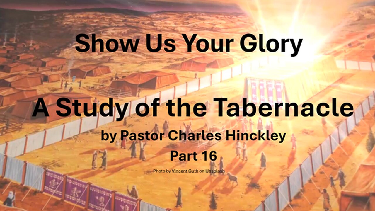 The Wilderness Tabernacle Part 16 - 5/14/25