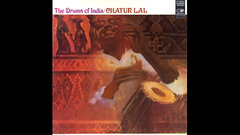 CHATUR LAL---THE DRUMS OF INDIA