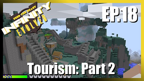 FTB Infinity Ep18: Tourism: Part 2