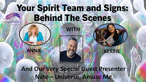 Your Spirit Team and Signs: Behind the Scenes with Special Guest Nate, Universe Amaze Me