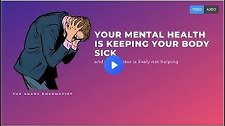 Your mental health is likely keeping your body sick