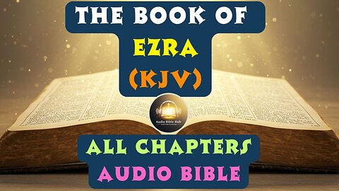 Book of Ezra | King James Version (KJV) - Complete Audio Bible - Audio Bible Hub