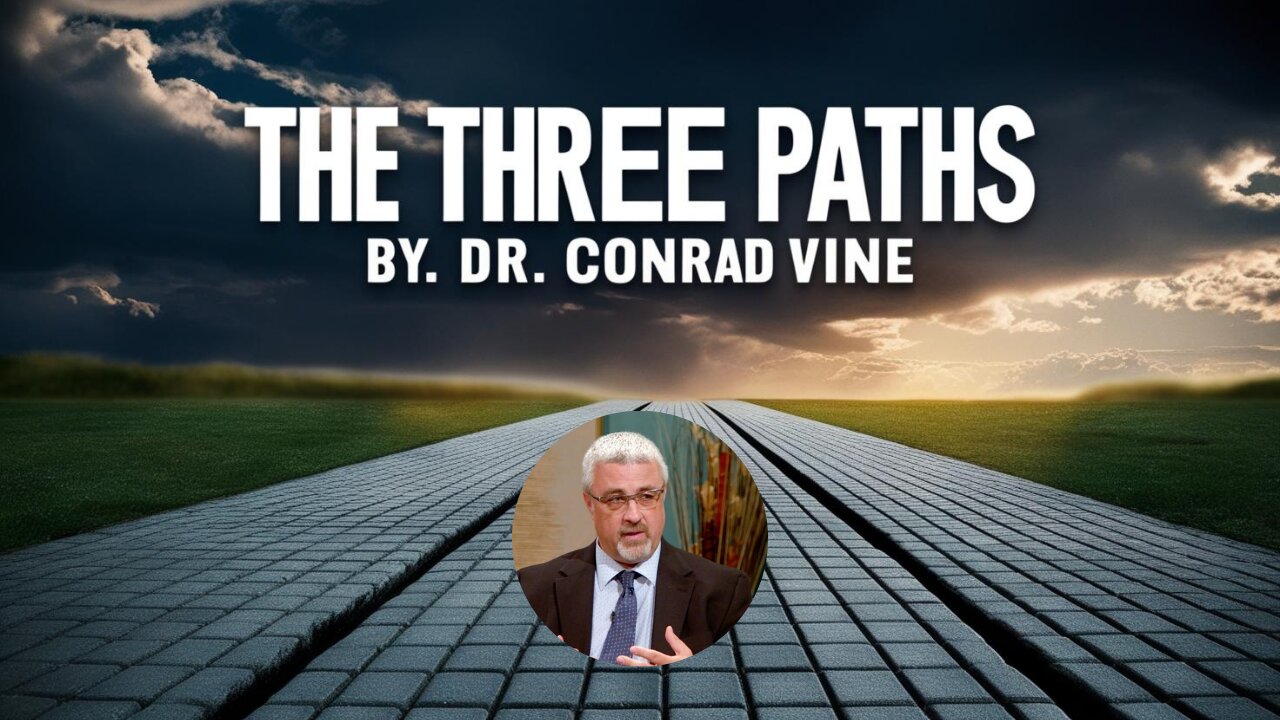 The Three Paths - Dr Conrad Vine