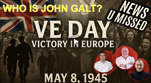 CHARLIE WARD DAILY NEWS- BRITISH CROWN EXPOSED, VE Day IN EUROPE. JAMES O'KEEFE ?'S BONDI. John Galt