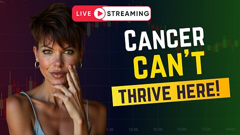 ***LIVE STREAM*** Cancer Can't Thrive Here!