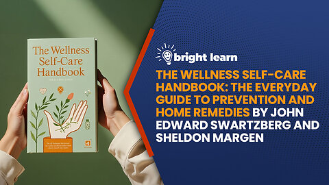 BrightLearn - The Wellness Self-Care Handbook by John Edward Swartzberg and Sheldon Margen