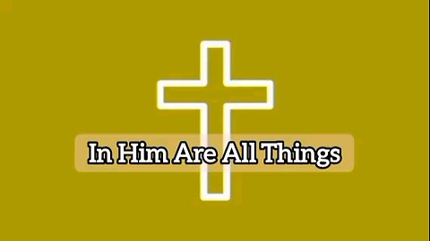 In Him Are All Things, Romans 11:36 - End Time Gospel Voice And Message From God - Powerful Word