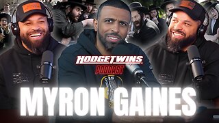 BLACK Fatigue, ISRAEL Fatigue & WOMEN Fatigue | Hodgetwins Podcast | Myron Gaines