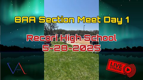 8AA Section Meet Day 1, Recori High school, MN, 5-28-2025