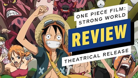 One Piece Film - Strong World Review (U.S. Theatrical Release)