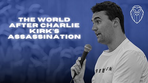 The World After Charlie Kirk's Assassination (Ep. 818)