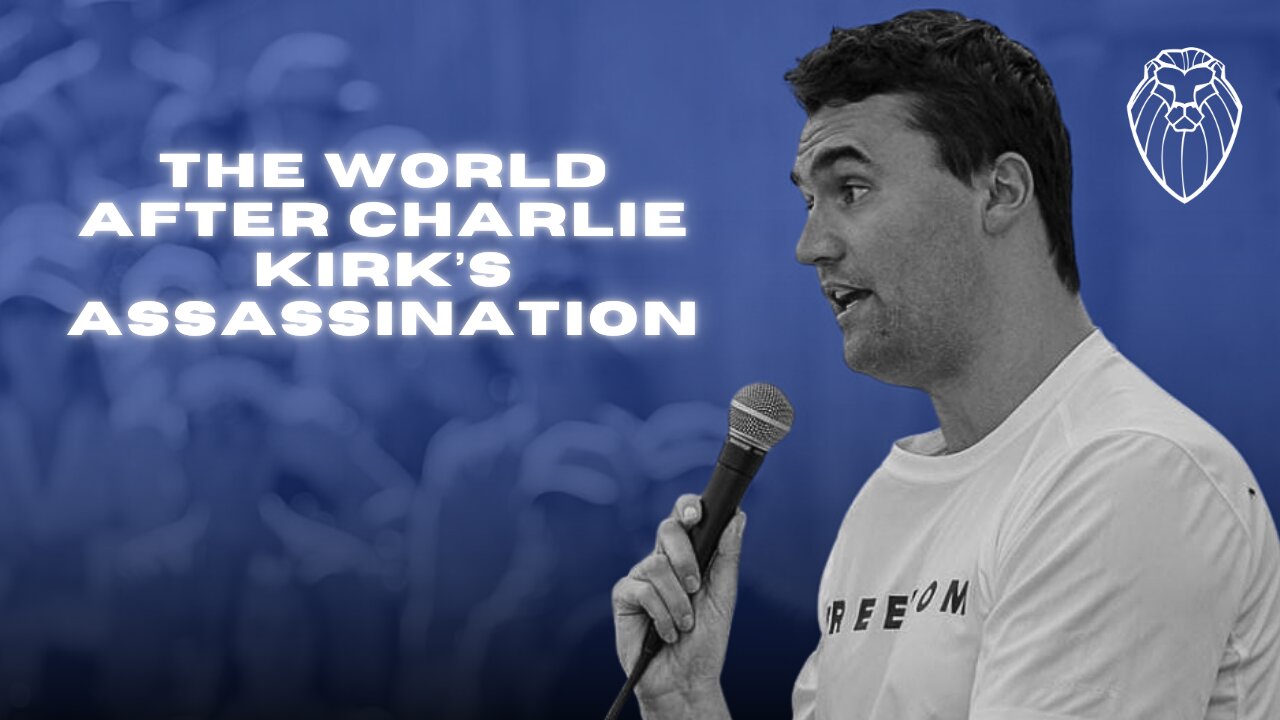 The World After Charlie Kirk's Assassination (Ep. 818)