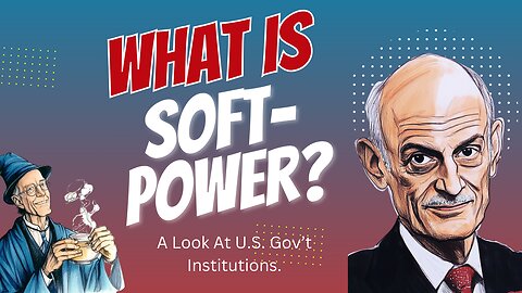 What Is Soft-Power? The Structure Of U.S. Soft-Power Projection (Whiteboard)