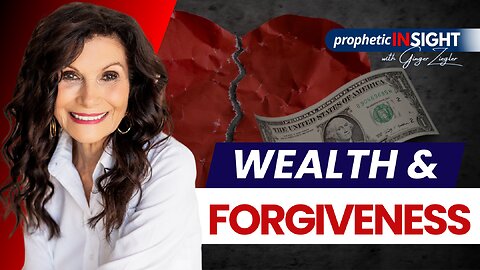 Unforgiveness is Holding Up Your Wealth | Prophetic InSight with GINGER ZIEGLER