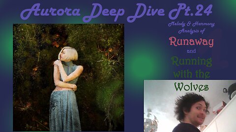 AURORA DEEP DIVE Pt.24 - Analysing Melody and Harmony in Runaway and Running With The Wolves
