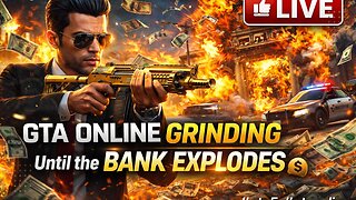 LIVE – GTA ONLINE GRINDING Until the Bank Explodes 💰💥