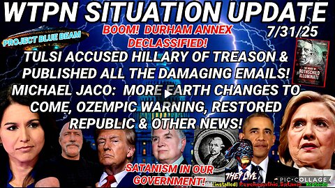 WTPN SITUATION UPDATE FEATURING RESTORED REPUBLIC 7/31/25
