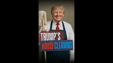 Trump's House Cleaning
