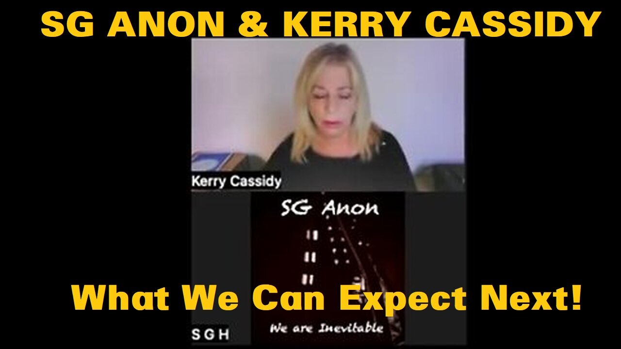 SG ANON & KERRY CASSIDY: Trump-White Hats Intel! What We Can Expect Next!
