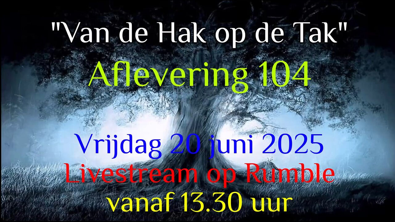 "Van De Hak Op De Tak" - Aflevering 104 - Vrijdag 20 juni 2025 - Aanvang 13.30 uur